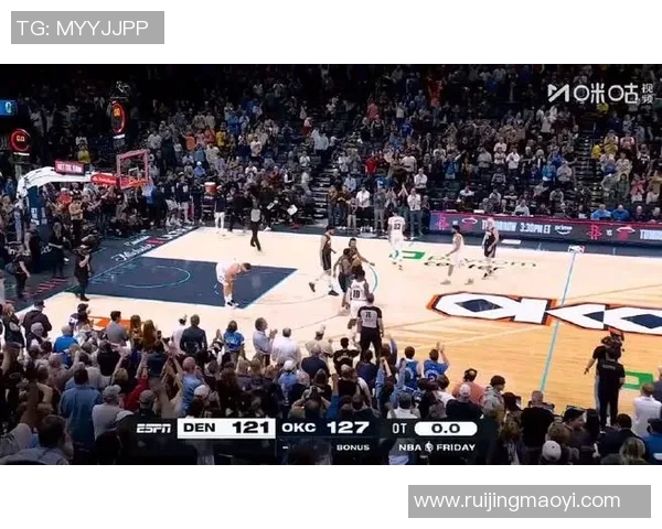 掘金与雷霆激战正酣文字直播全程回顾精彩瞬间与战术分析